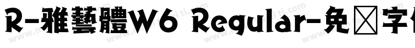R-雅藝體W6 Regular字体转换